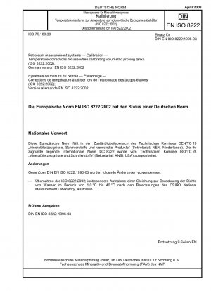 Erdölmesssysteme – Kalibrierung – Temperaturkorrekturen zur Verwendung bei der Kalibrierung volumetrischer Prüftanks (ISO 8222:2002); Deutsche Fassung EN ISO 8222:2002