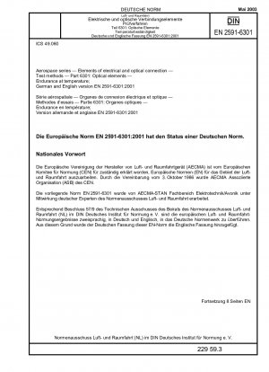 Luft- und Raumfahrt - Elemente elektrischer und optischer Verbindungen; Prüfverfahren - Teil 6301: Optische Elemente; Temperaturbeständigkeit; Deutsche und Englische Fassung EN 2591-6301:2001