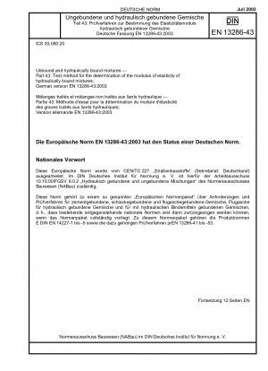 Ungebundene und hydraulisch gebundene Gemische - Teil 43: Prüfverfahren zur Bestimmung des Elastizitätsmoduls hydraulisch gebundener Gemische; Deutsche Fassung EN 13286-43:2003