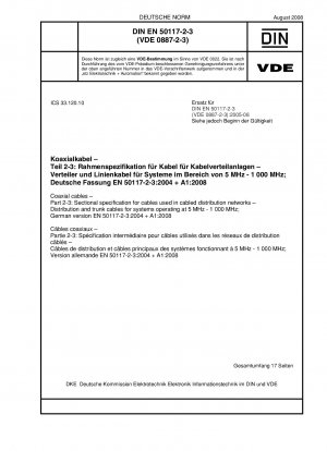 Koaxialkabel - Teil 2-3: Rahmenspezifikation für Kabel zur Verwendung in kabelgebundenen Verteilungsnetzen - Verteilungs- und Hauptkabel für Systeme mit 5 MHz - 1000 MHz; Deutsche Fassung EN 50117-2-3:2004 + A1:2008