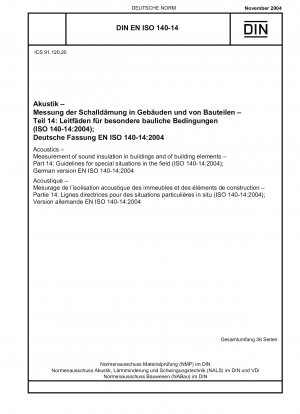 Akustik – Messung der Schalldämmung in Gebäuden und von Bauelementen – Teil 14: Richtlinien für besondere Situationen im Fachgebiet (ISO 140-14:2004); Deutsche Fassung EN ISO 140-14:2004